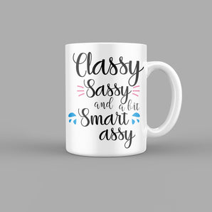 Classy Sassy and a bit Smart Assy Quotes Mug