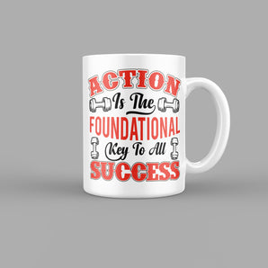Action is the Foundational key to all Success Gym Mug