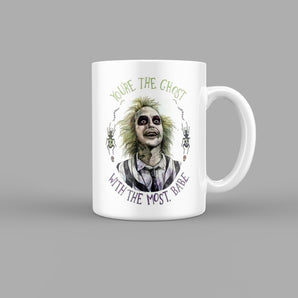 Your the ghost with the most babe Beetle juice Horror Mug