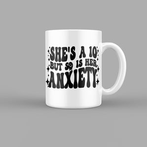 Shes a 10 But so is her Anxiety Quotes Mug