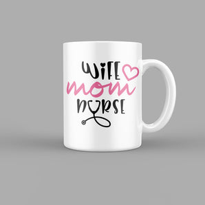 Wife Mom Nurse Quotes Mug