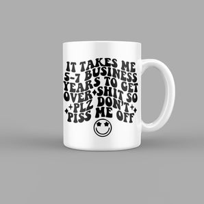 Please Dont Piss Me Off Quotes Mug